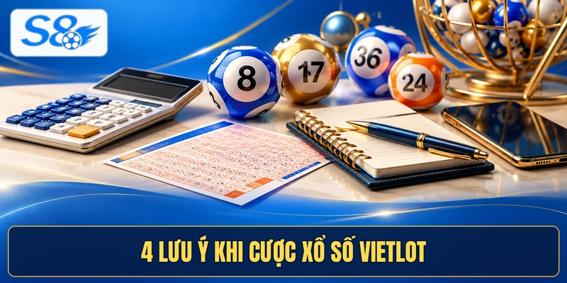 4 lưu ý khi cược xổ số vietlot